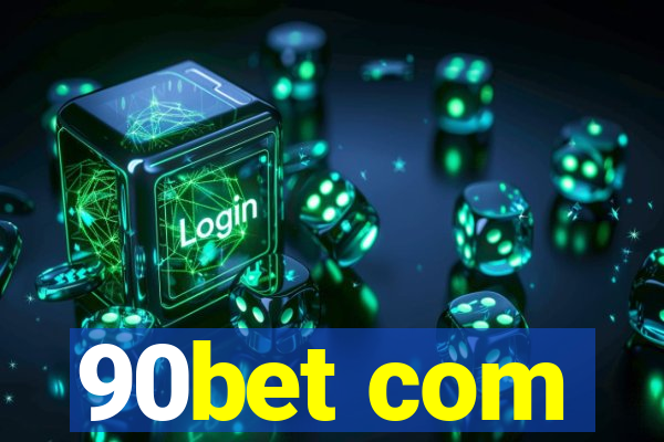90bet com